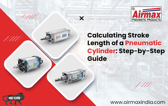 Calculating Stroke Length of a pneumatic Cylinder