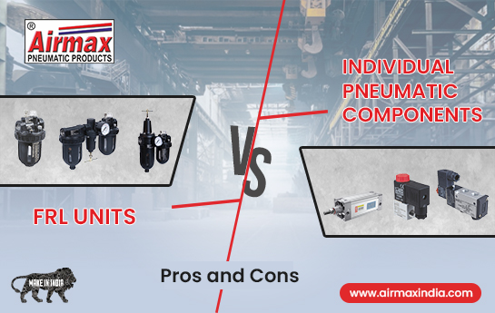 FRL Units vs. Individual Pneumatic Components